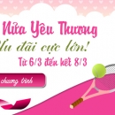 Chương trình khuyến mại 8/3 : CHO MỘT NỬA YÊU THƯƠNG